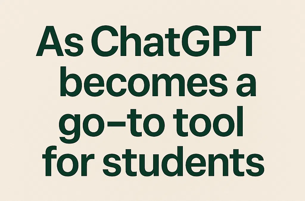 As ChatGPT becomes a go-to tool for students